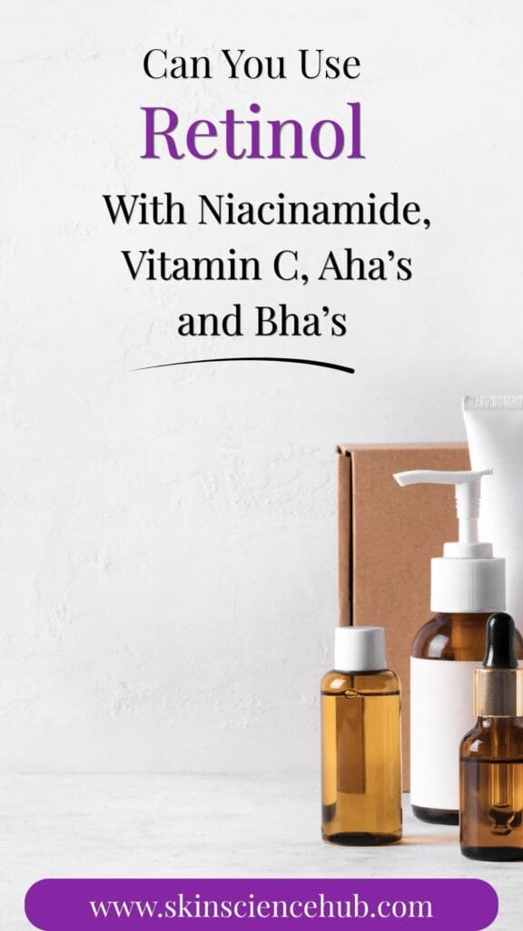 Can You Use Retinol with Vitamin C, Niacinamide, and AHAs?