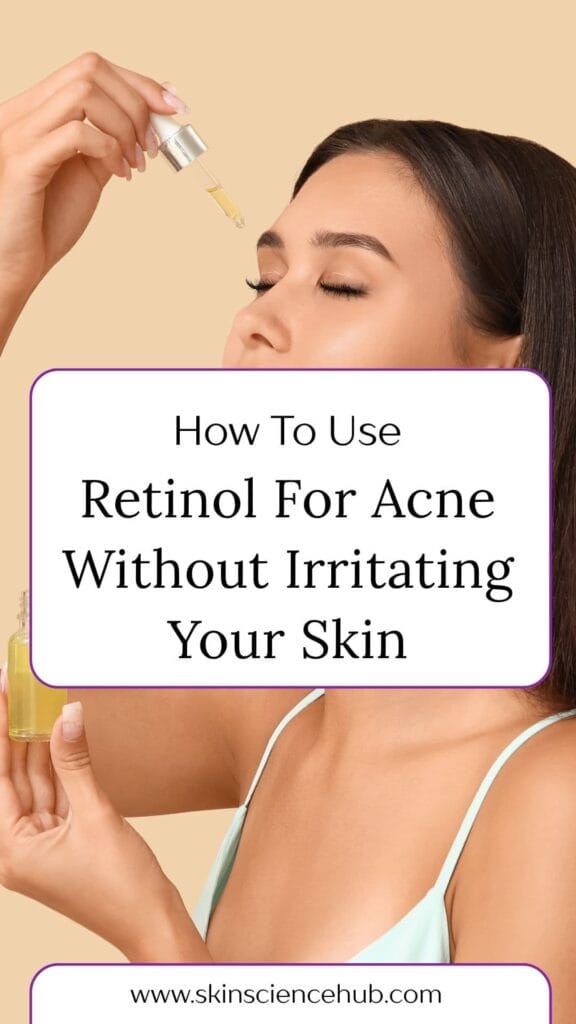 Over-the-Counter Retinol for Acne: How to Use It Without Irritating Your Skin