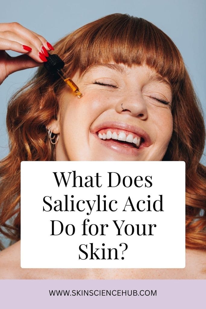 What Does Salicylic Acid Do for Your Skin?