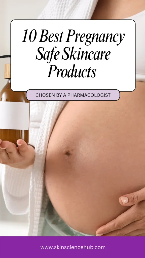 10 Best Pregnancy Safe Skincare Products, Chosen by a Pharmacologist
